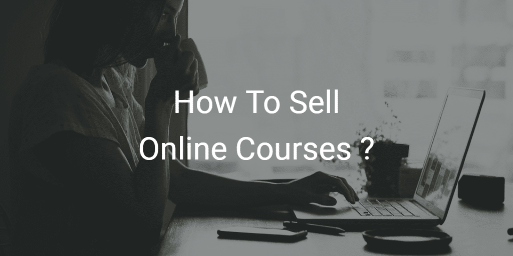 How To Sell Online Courses